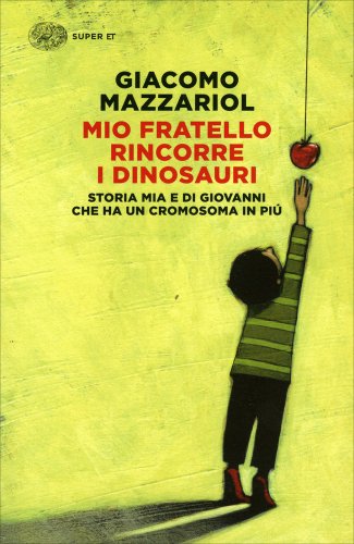 Mio fratello rincorre i dinosauri - Giacomo Mazzariol