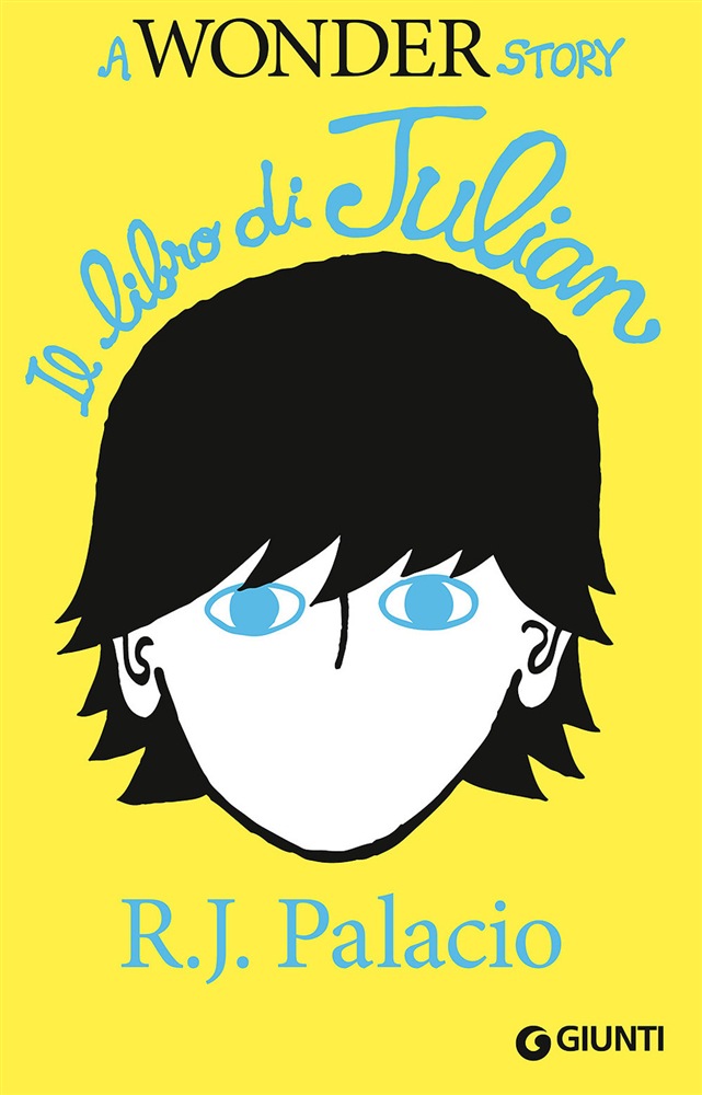 A WONDER STORY - IL LIBRO DI JULIAN - R. J. PALACIO