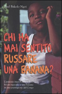 Chi ha mai sentito russare una banana? - Paul Bakolo Ngoi